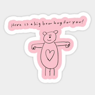 Here Is a big bear hug for you Sticker